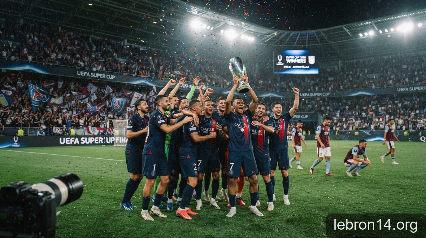 Siêu Cúp châu Âu 2026: PSG đánh bại Aston Villa, dư âm 'cuộc chiến' FIFA - UEFA